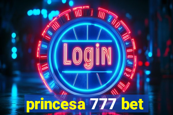 princesa 777 bet